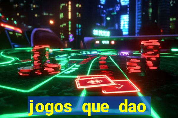 jogos que dao dinheiro ao se cadastrar